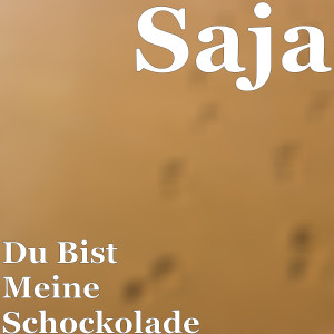 Saja的专辑Du Bist Meine Schockolade (Explicit)