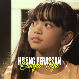 收聽Bunga Ayu的Hilang Perasaan歌詞歌曲