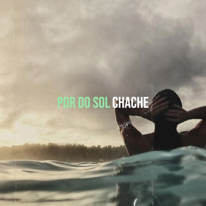Album Por Do Sol from Chache