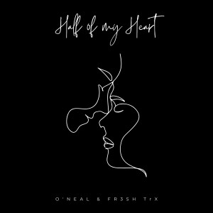 Listen to Half of My Heart (Extended Mix) song with lyrics from O'neal