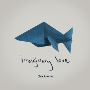 ดาวน์โหลดและฟังเพลง Imaginary Love พร้อมเนื้อเพลงจาก Bea Lorenzo