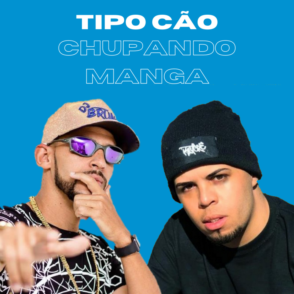 Tipo Cão Chupando Manga (Explicit)