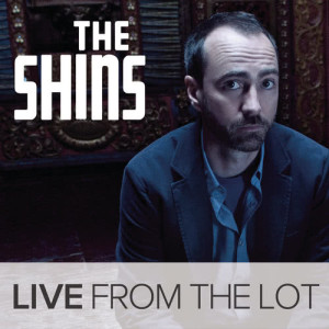 The Shins的專輯Live From The Lot