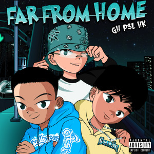 Album FAR FROM HOME (Explicit) oleh P$L