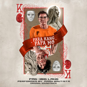 Dengarkan lagu Pag-ibig Lang (Original Soundtrack from the movie "Para Kang Papa Mo") nyanyian Mark Bautista dengan lirik