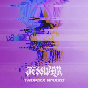 Jesswar的專輯TROPIXX RMXXD (Explicit)