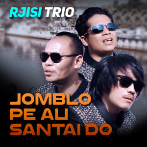 Jomblo Pe Au Santai Do dari Rjisi Trio