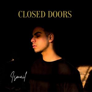 Dengarkan lagu Closed Doors nyanyian Ismail dengan lirik