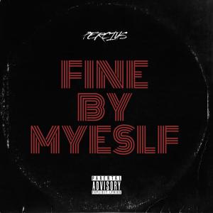 收聽Percius的Fine By Myself (Explicit)歌詞歌曲