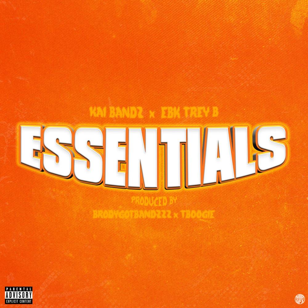 Essentials (feat. EBK Trey B, Kai Bandz & TboogieBeats) (Explicit)