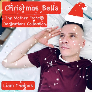 Album Christmas Bells (The Mother Frances Dedications Collection) [Explicit] from Liam Thomas