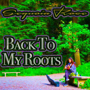 收聽Sequoia Rose的Back To My Roots歌詞歌曲
