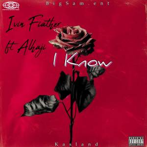 收聽Ivin Fiather的I Know (Explicit)歌詞歌曲
