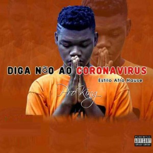 收聽Pro King的Diga Não Ao Corana Virus (Explicit)歌詞歌曲