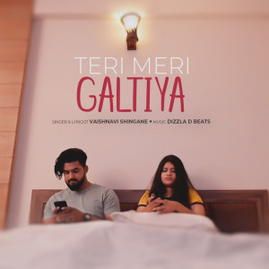 收听VAISHNAVI SHINGANE的Teri Meri Galtiya歌词歌曲