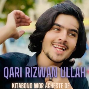 Album Kitabono Wor Agheste De from Qari Rizwan Ullah
