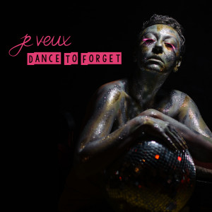 ดาวน์โหลดและฟังเพลง Dance to Forget พร้อมเนื้อเพลงจาก Je Veux