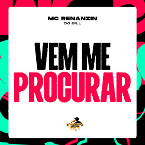 Listen to Vem Me Procurar (Explicit) song with lyrics from DJ Bill
