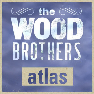 ดาวน์โหลดและฟังเพลง Atlas พร้อมเนื้อเพลงจาก The Wood Brothers