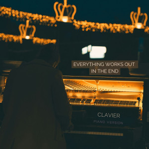 Clavier的專輯Everything Works out in the End (Piano Version)