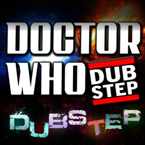 收聽Various Artists的Doctor Who Dubstep歌詞歌曲
