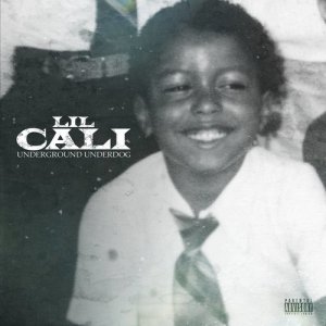 Lil Cali的專輯Underground Underdog (Explicit)