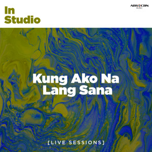 ดาวน์โหลดและฟังเพลง Kung Ako Na Lang Sana (Acoustic Session) พร้อมเนื้อเพลงจาก Justin Vasquez