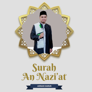 Listen to Surah An Nazi'At song with lyrics from Adnan Harun