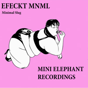 Efeckt Mnml的专辑Minimal Slug