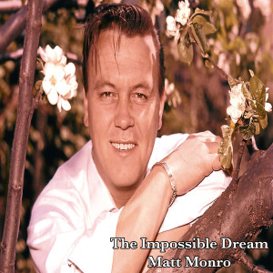 Dengarkan The Impossible Dream lagu dari Matt Monro dengan lirik