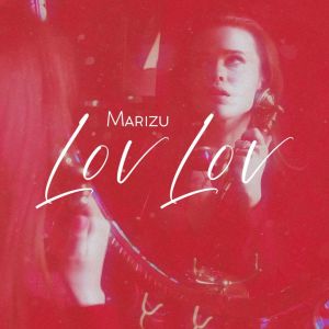 收聽Marizu的Lov Lov歌詞歌曲