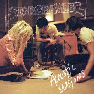 Starcrawler的專輯Acoustic Sessions