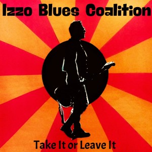 Izzo Blues Coalition的专辑Take It or Leave It