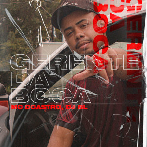 MC Dcastro的专辑Gerente da Boca (Explicit)