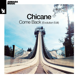 Chicane的专辑Come Back (Evolution Edit)