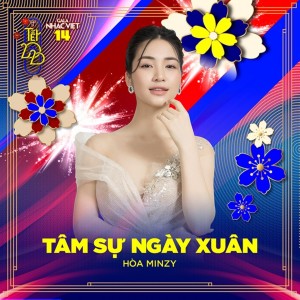 ดาวน์โหลดและฟังเพลง Tâm Sự Ngày Xuân พร้อมเนื้อเพลงจาก Hoa Minzy