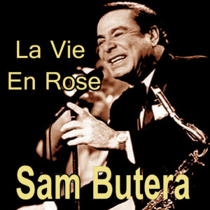 收聽Sam Butera的La Vie En Rose歌詞歌曲