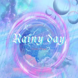 Dengarkan Rainy Day (伴奏) lagu dari Ash Flea dengan lirik