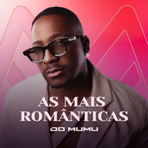 อัลบัม As Mais Românticas do Mumu ศิลปิน Mumuzinho