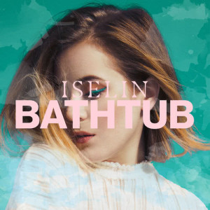 收聽Iselin Solheim的Bathtub歌詞歌曲