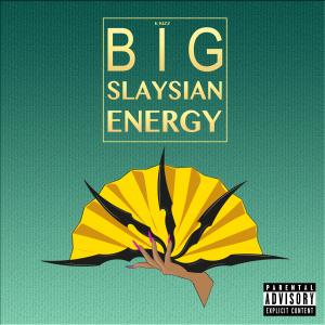 K Rizz的專輯Big Slaysian Energy (Explicit)