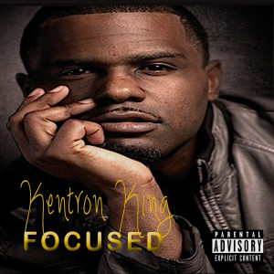 Kentron King的专辑Focused (Explicit)
