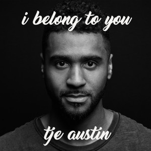 收听Tje  Austin的I Belong to You歌词歌曲
