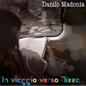 Dengarkan lagu In viaggio verso nizza nyanyian Danilo Madonia dengan lirik