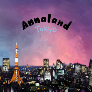 Listen to Tokyo song with lyrics from Annaland