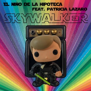 收聽El Niño de la Hipoteca的SKYWALKER歌詞歌曲