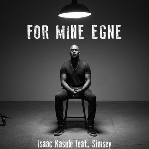 收聽Isaac Kasule的For Mine Egne (Explicit)歌詞歌曲