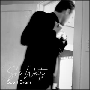 收聽Scott Evans的She Waits (The Nashville Sessions)歌詞歌曲