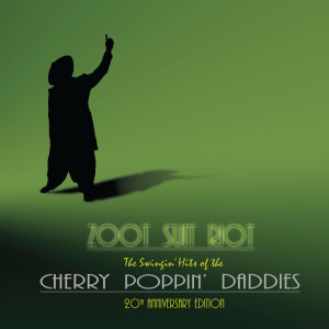 Album Zoot Suit Riot: The 20th Anniversary Edition from Cherry Poppin' Daddies