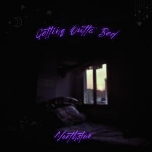 Northstarz的專輯Getting Outta Bed (Explicit)
